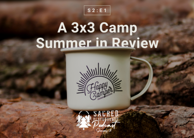 S2 E1: A 3×3 Camp Summer in Review