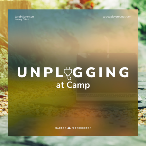 Unplugging at Camp Staff Training Module