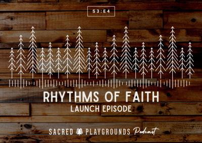 S3 E4: Rhythms of Faith Launch