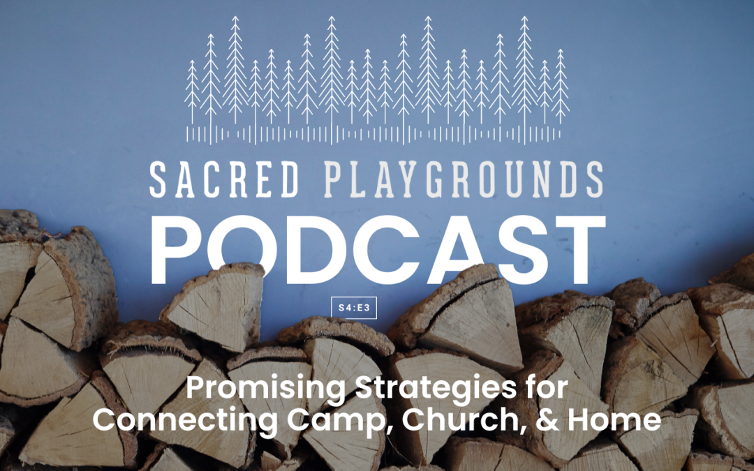 S4 E3: Promising Strategies for Connecting Camp, Church, & Home