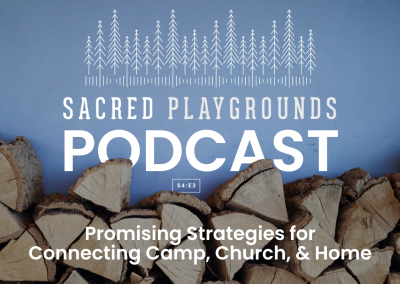 S4 E3: Promising Strategies for Connecting Camp, Church, & Home