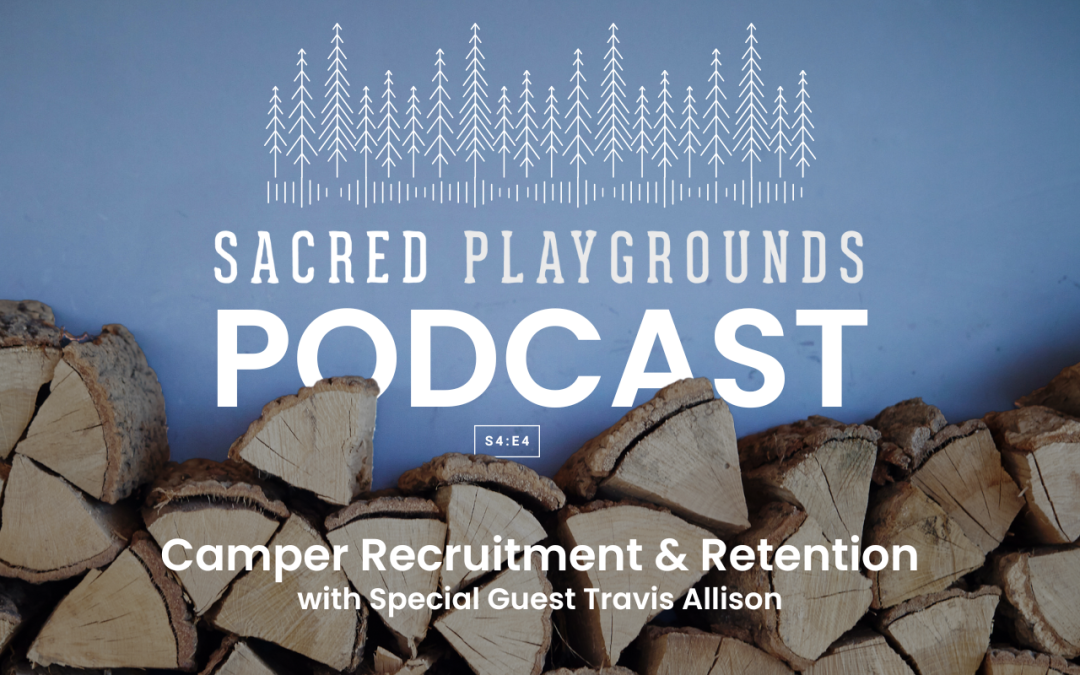 S4 E4: Camper Recruitment & Retention with Special Guest Travis Allison