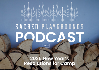 S4 E9: 2025 New Year’s Resolutions for Camp