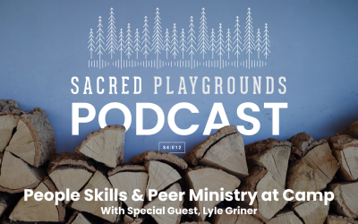 S4 E12: People Skills & Peer Ministry at Camp with Lyle Griner