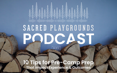 S4 E14: 10 Tips for Pre-Camp Prep That Impacts Experience & Outcomes