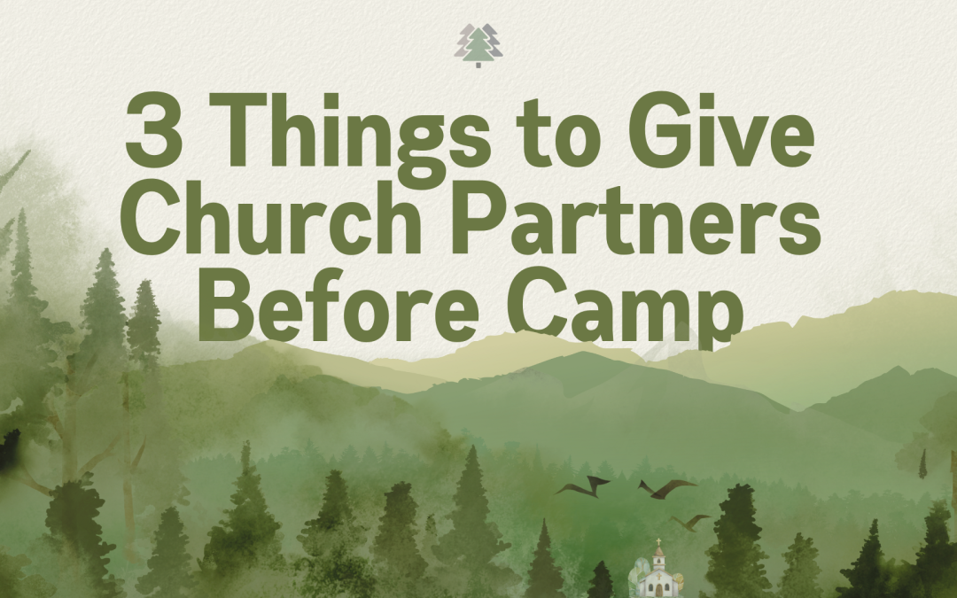 3 Things to Give Church Partners Before Camp