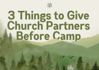 3 Things to Give Church Partners Before Camp
