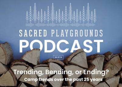 S4 E16: Trending, Bending, or Ending: Camp Trends Over the Past 25 Years
