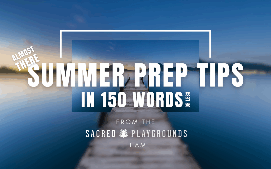 Summer Prep Tips in 150 Words or Less